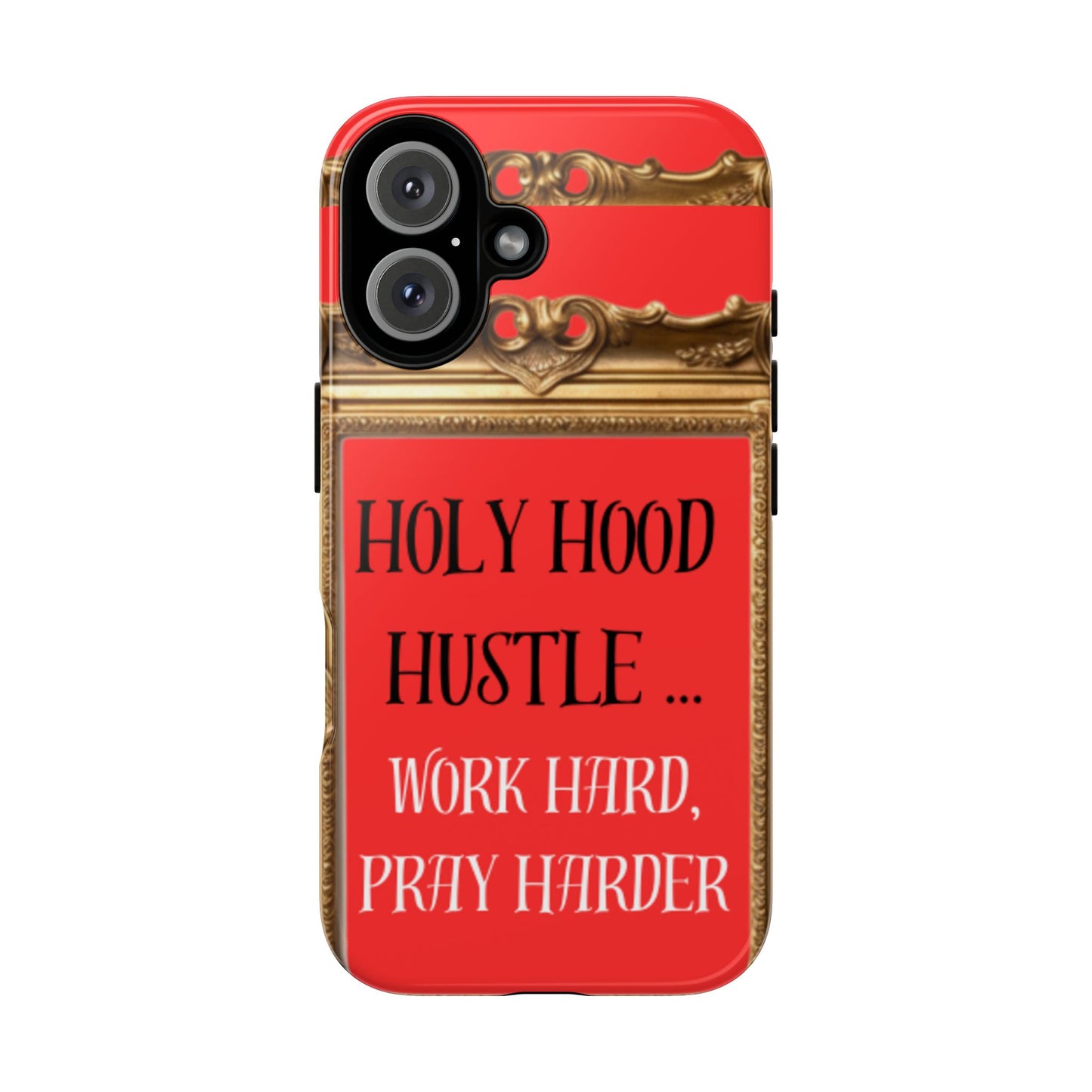 Tough Cases " Holy Hood Hustle (Work Hard, Pray Harder) "