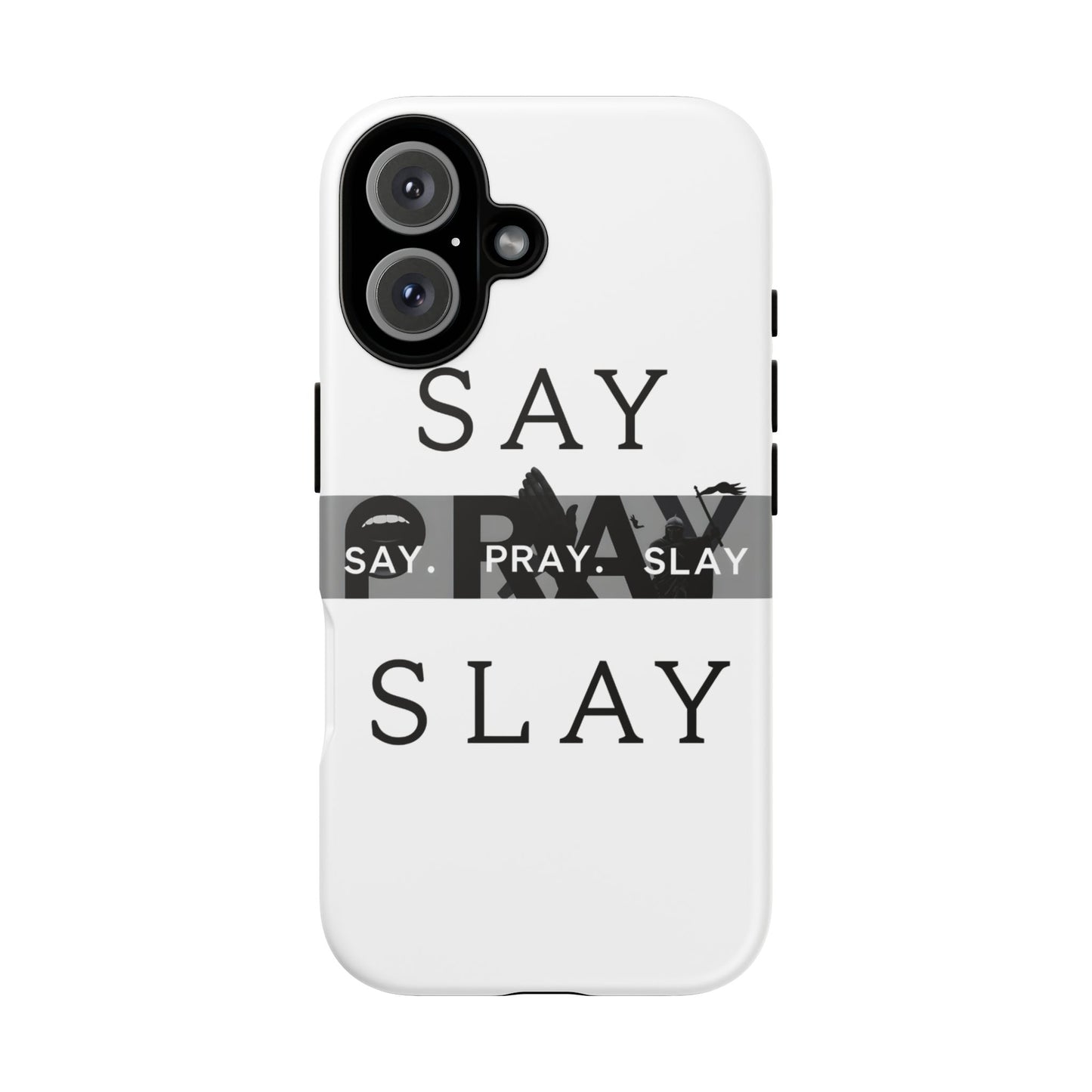 Tough Cases " Say. Pray. Slay "