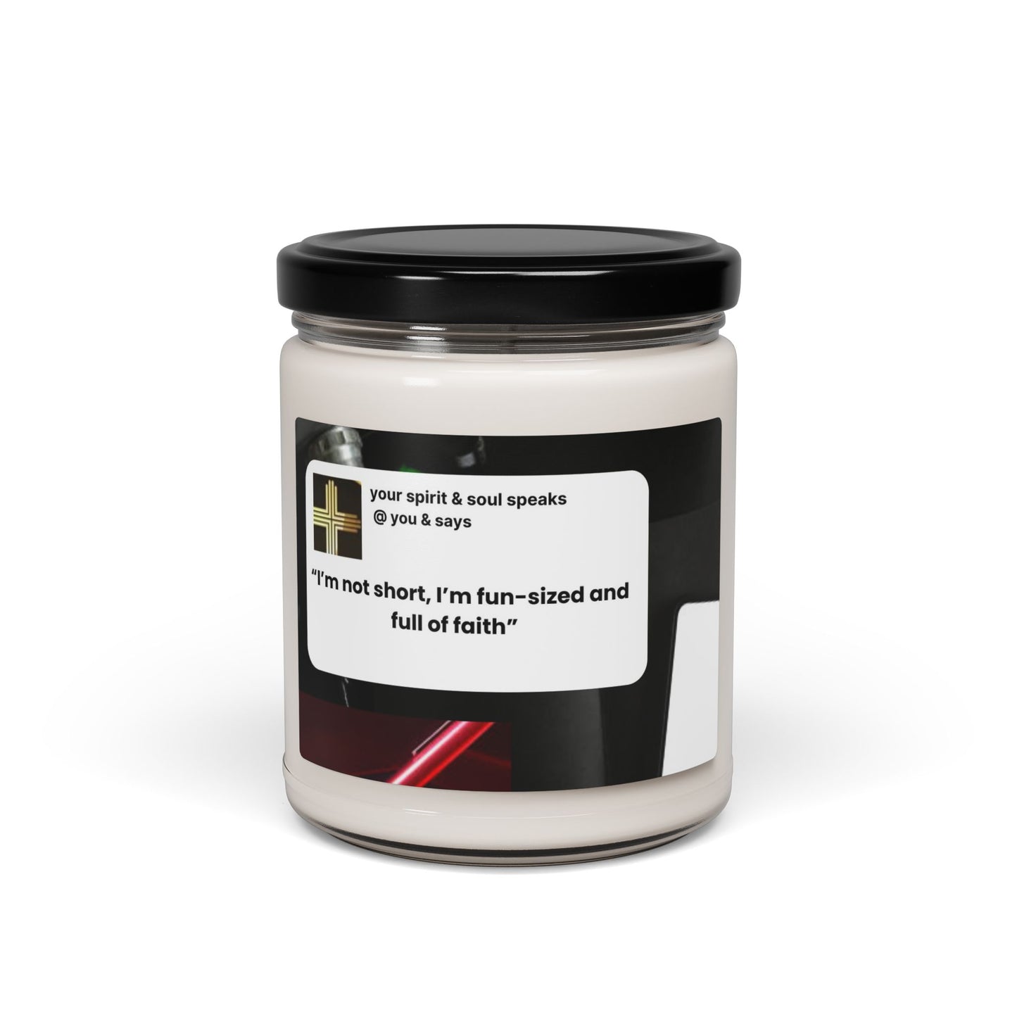 Scented Soy Candle, 9oz "I'm not short, I'm fun-sized and full of faith"