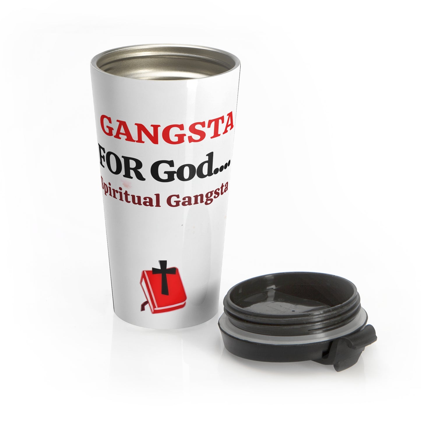 Stainless Steel Travel Mug " Gangsta For God (spiritual gangsta) "