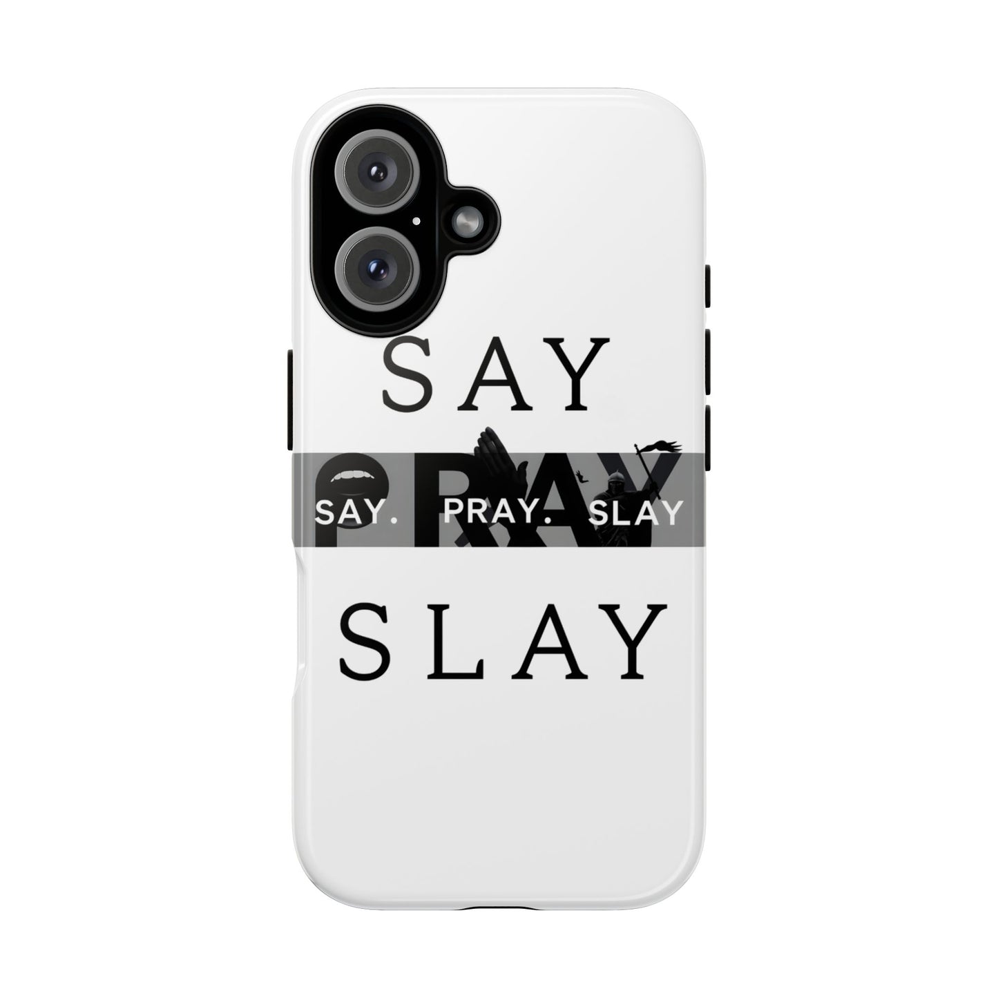 Tough Cases " Say. Pray. Slay "