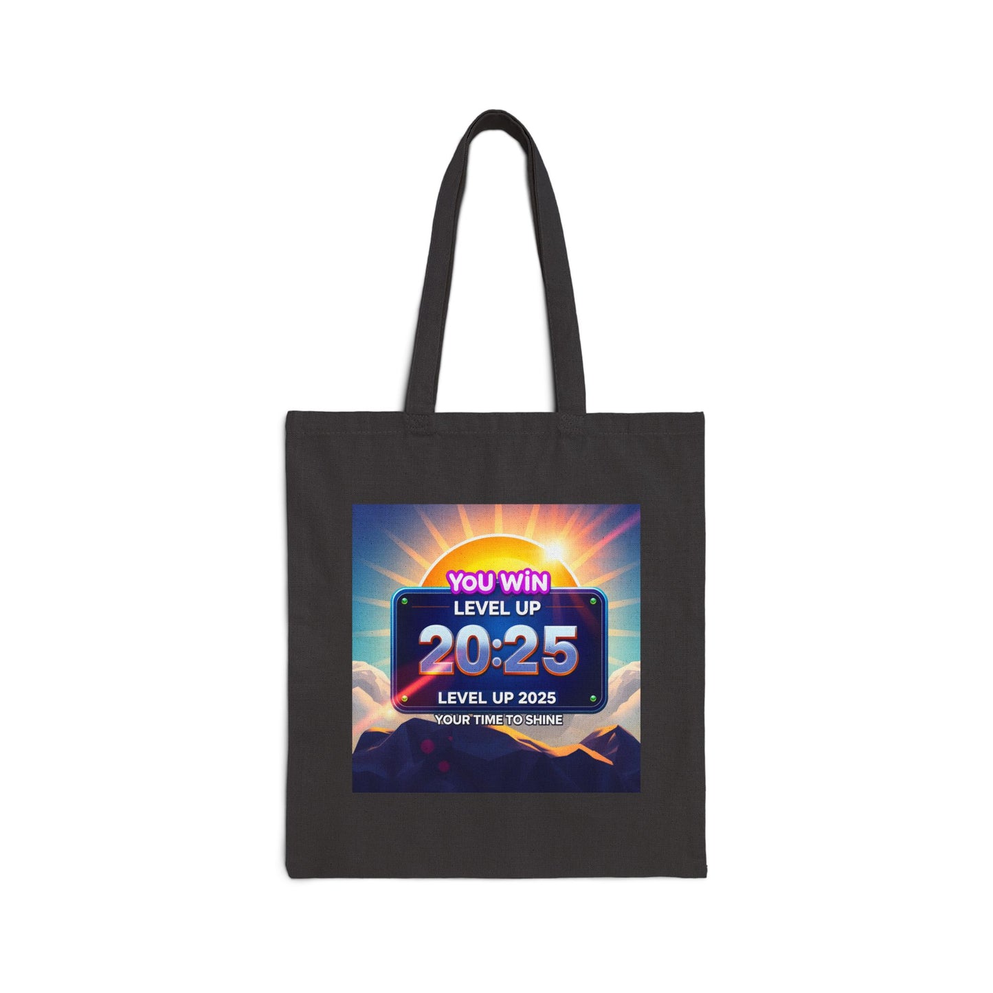 Cotton Canvas Tote Bag "2025: Level Up...You Win...Your Time To Shine"