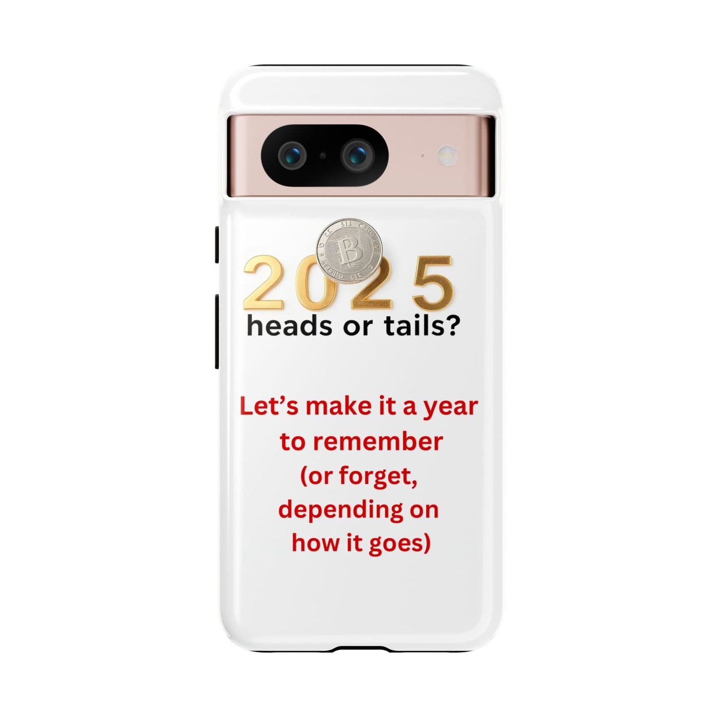 Tough Cases " 2025: Heads or Tails? Let's make it a year to remember (or forget, depending on how it goes)"