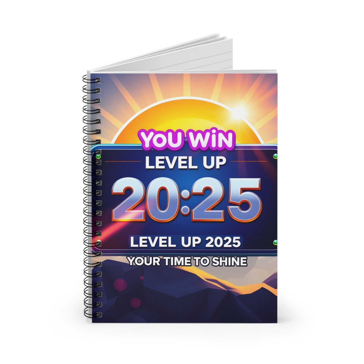 Spiral Notebook - Ruled Line " 2025: You Win...Level Up...Your Time To Shine"