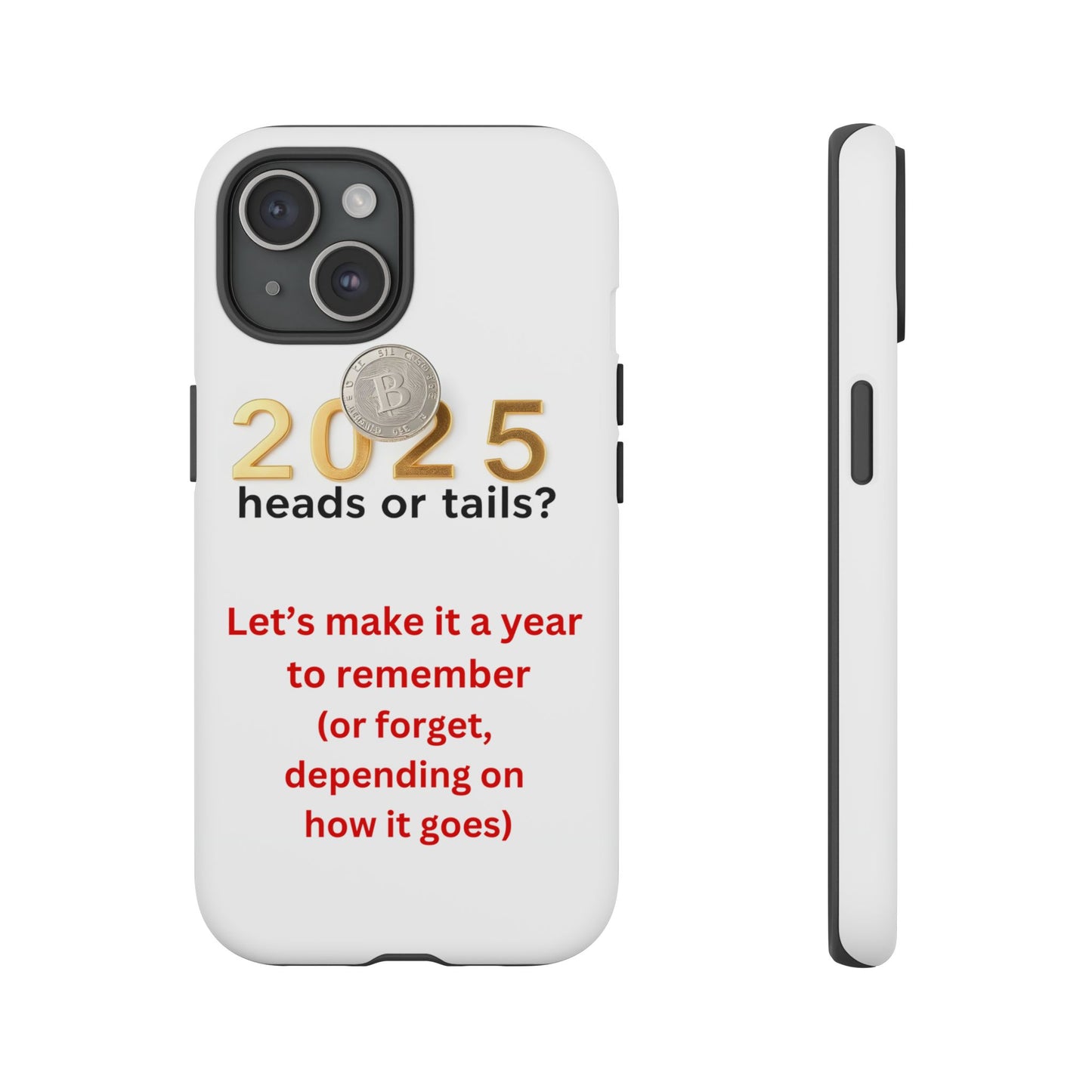 Tough Cases " 2025: Heads or Tails? Let's make it a year to remember (or forget, depending on how it goes)"