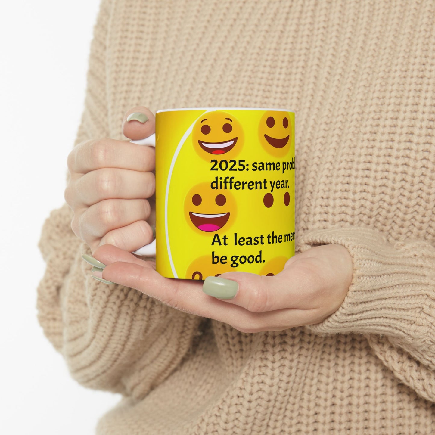 Ceramic Mug, (11oz, 15oz) "2025: Same Problems, Different Year (at least the memes will be good)"