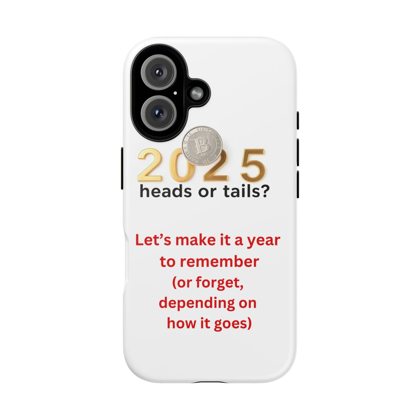 Tough Cases " 2025: Heads or Tails? Let's make it a year to remember (or forget, depending on how it goes)"