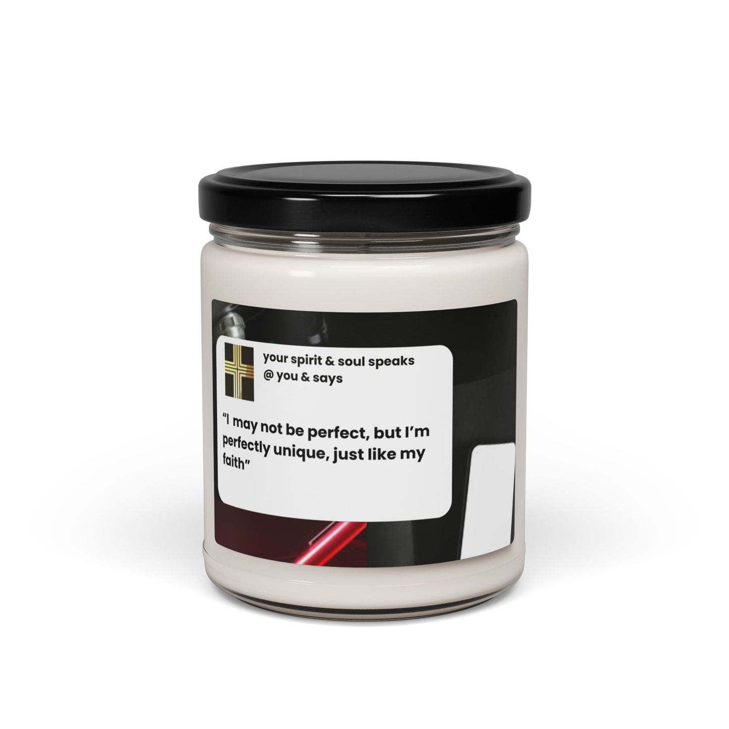 Scented Soy Candle, 9oz "I may not be perfect, but I'm perfectly unique just like my faith"