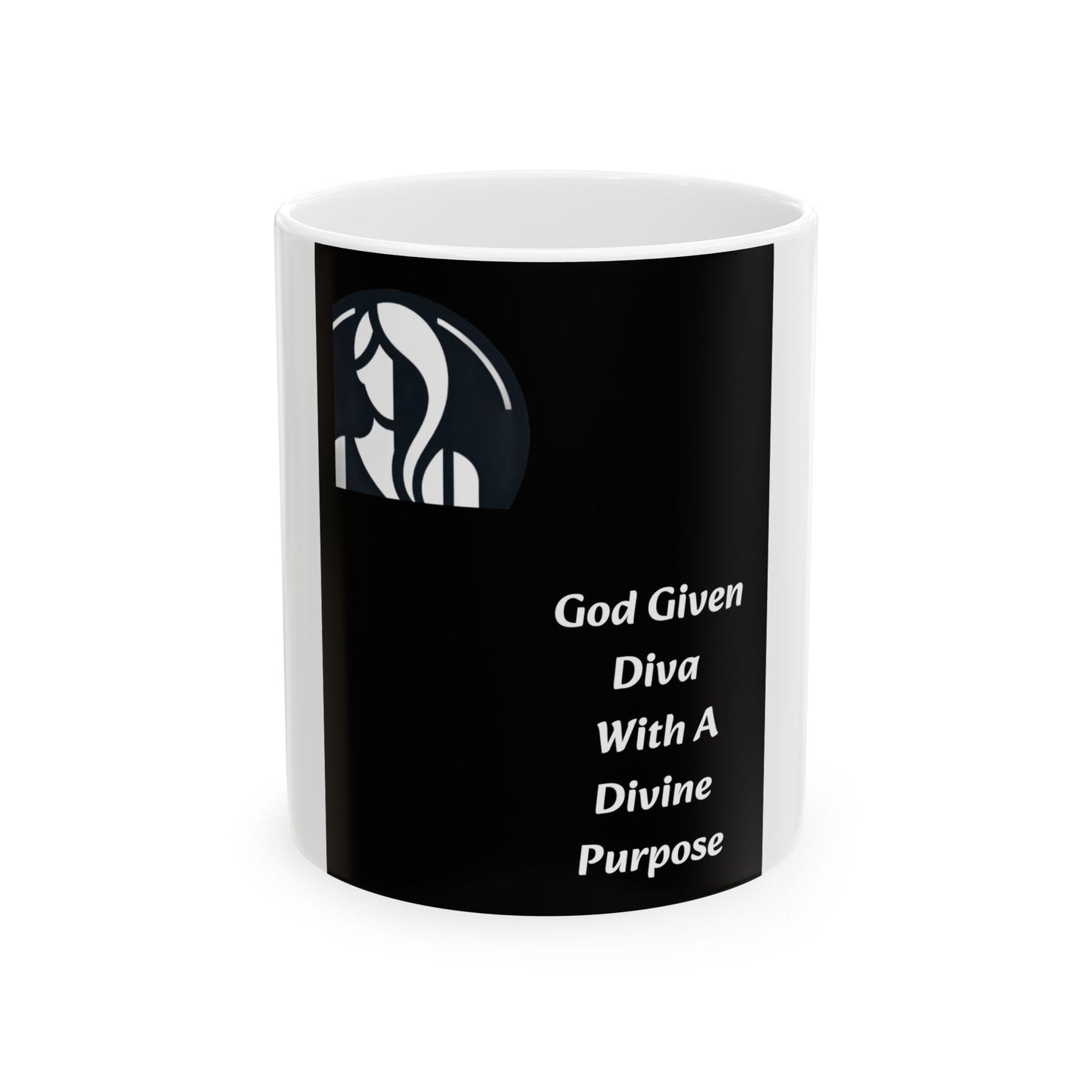 Ceramic Mug, (11oz, 15oz) "God Given Diva With A Divine Purpose"