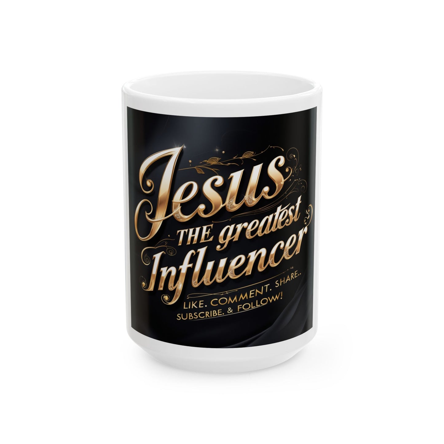 Ceramic Mug, (11oz, 15oz) "Jesus The Greatest Influencer"