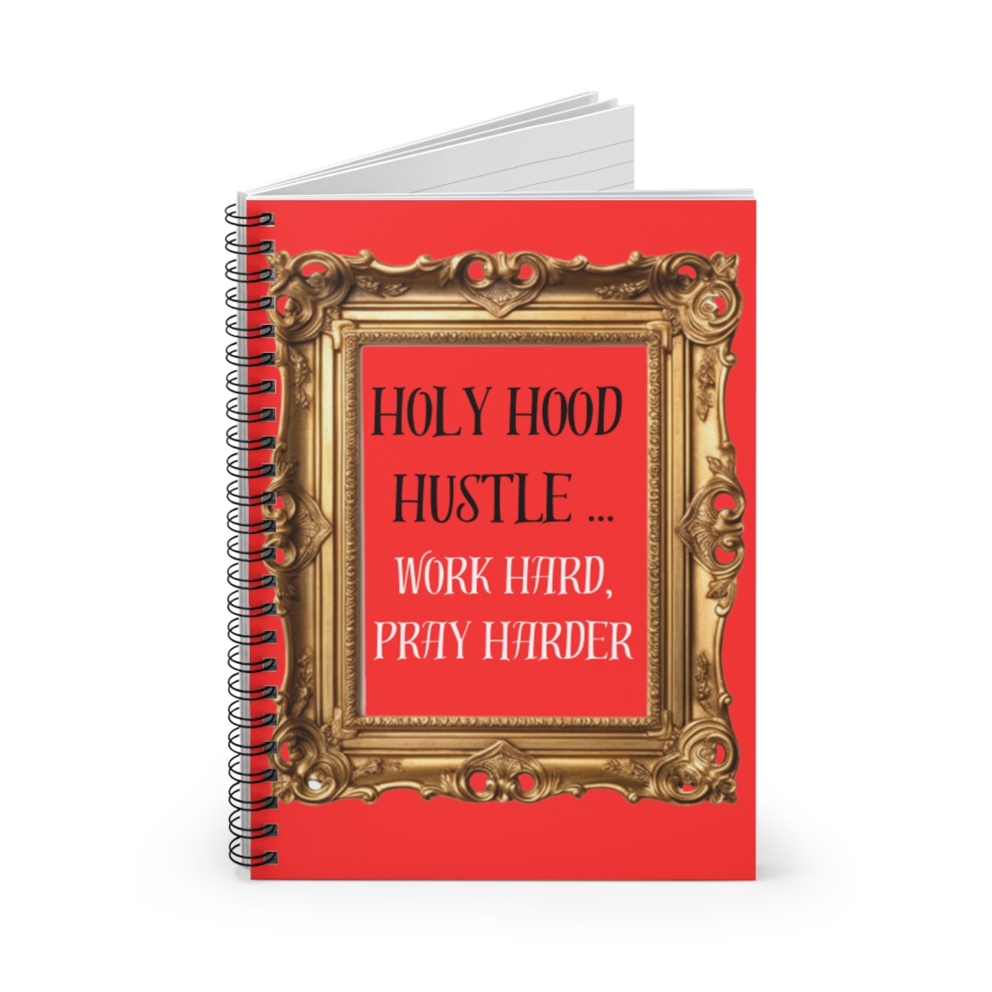 Spiral Notebook - Ruled Line " Holy Hood Hustle (work hard, pray harder)"