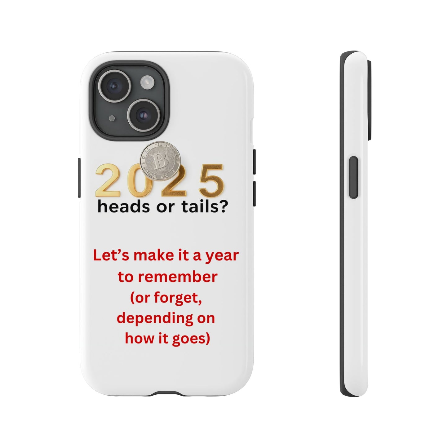 Tough Cases " 2025: Heads or Tails? Let's make it a year to remember (or forget, depending on how it goes)"