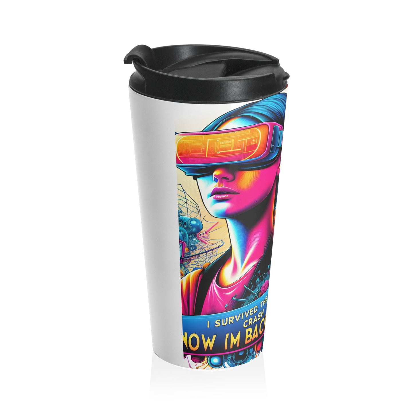 Stainless Steel Travel Mug  "2025: I Survived The Great Metaverse Crash, Now I'm Back To Reality"