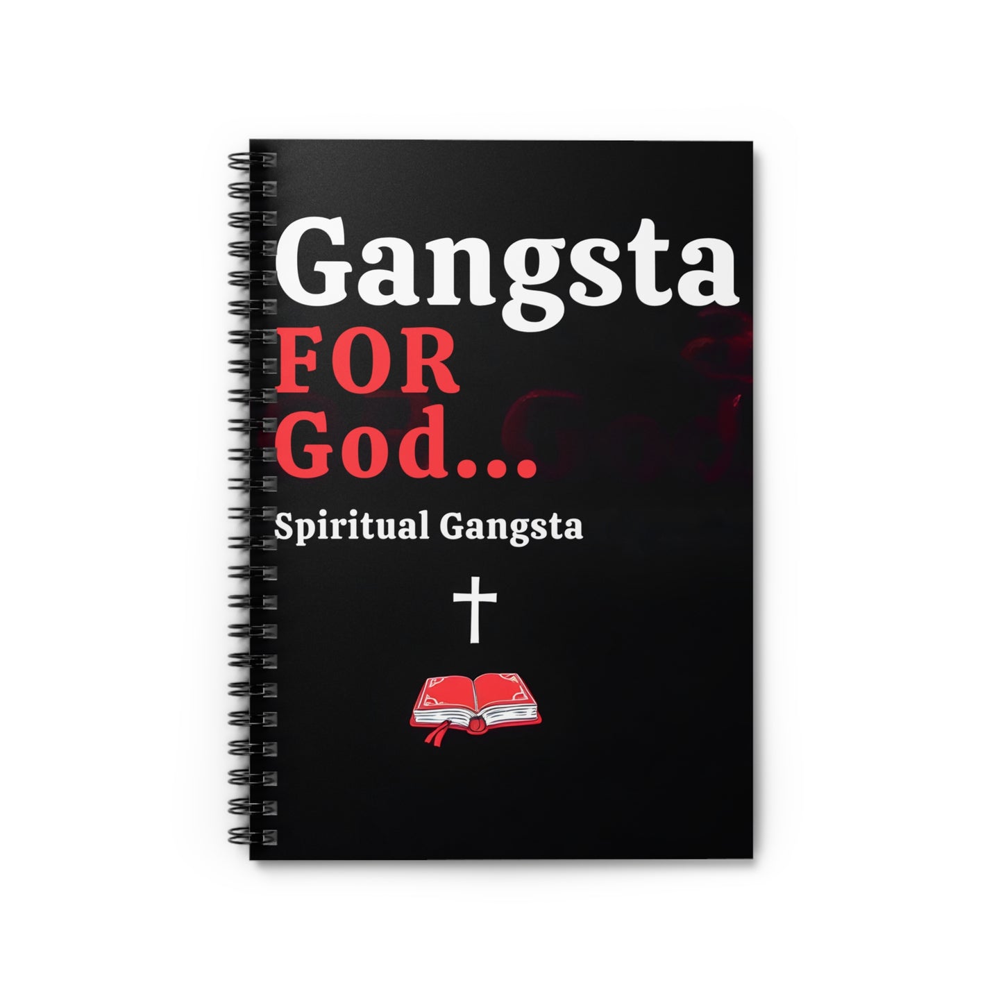 Spiral Notebook - Ruled Line "Gangsta For God (spiritual gangsta) "