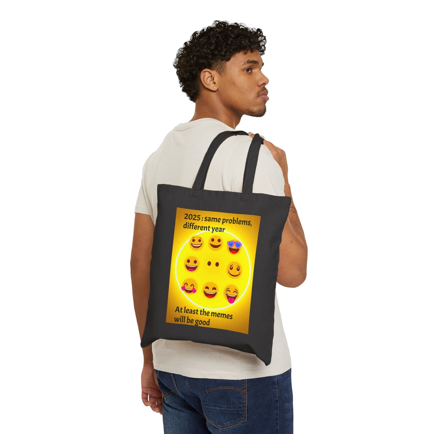 Cotton Canvas Tote Bag "2025: Same Problems, Different Year...At Least The Memes Will Be Good"