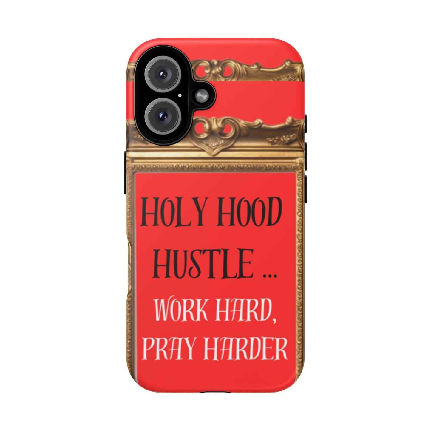 Tough Cases " Holy Hood Hustle (Work Hard, Pray Harder) "