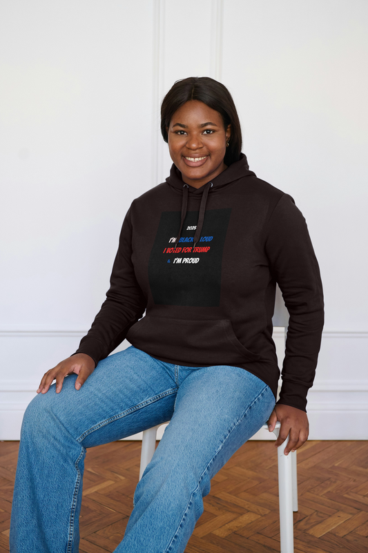 Unisex EcoSmart® Pullover Hoodie Sweatshirt " 2025...I'm Black & Loud...I Voted for Trump & I'm Proud"