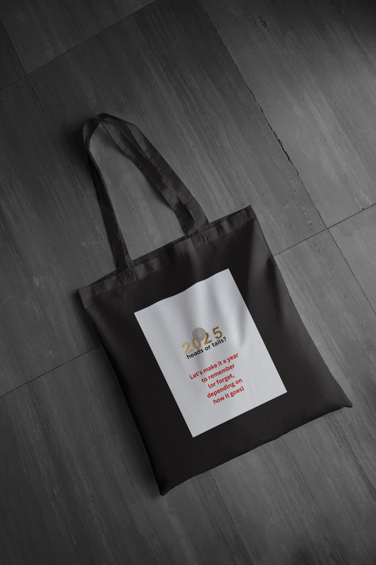 Cotton Canvas Tote Bag " 2025: Heads or Tails? Let's make this a year to remember (or forget, depending on how it goes)"