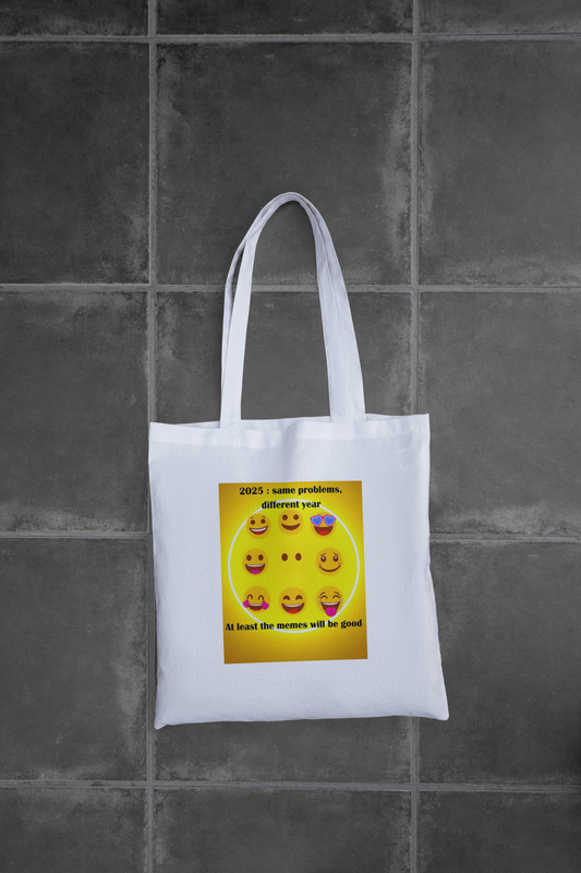 Cotton Canvas Tote Bag "2025: Same Problems, Different Year...At Least The Memes Will Be Good"