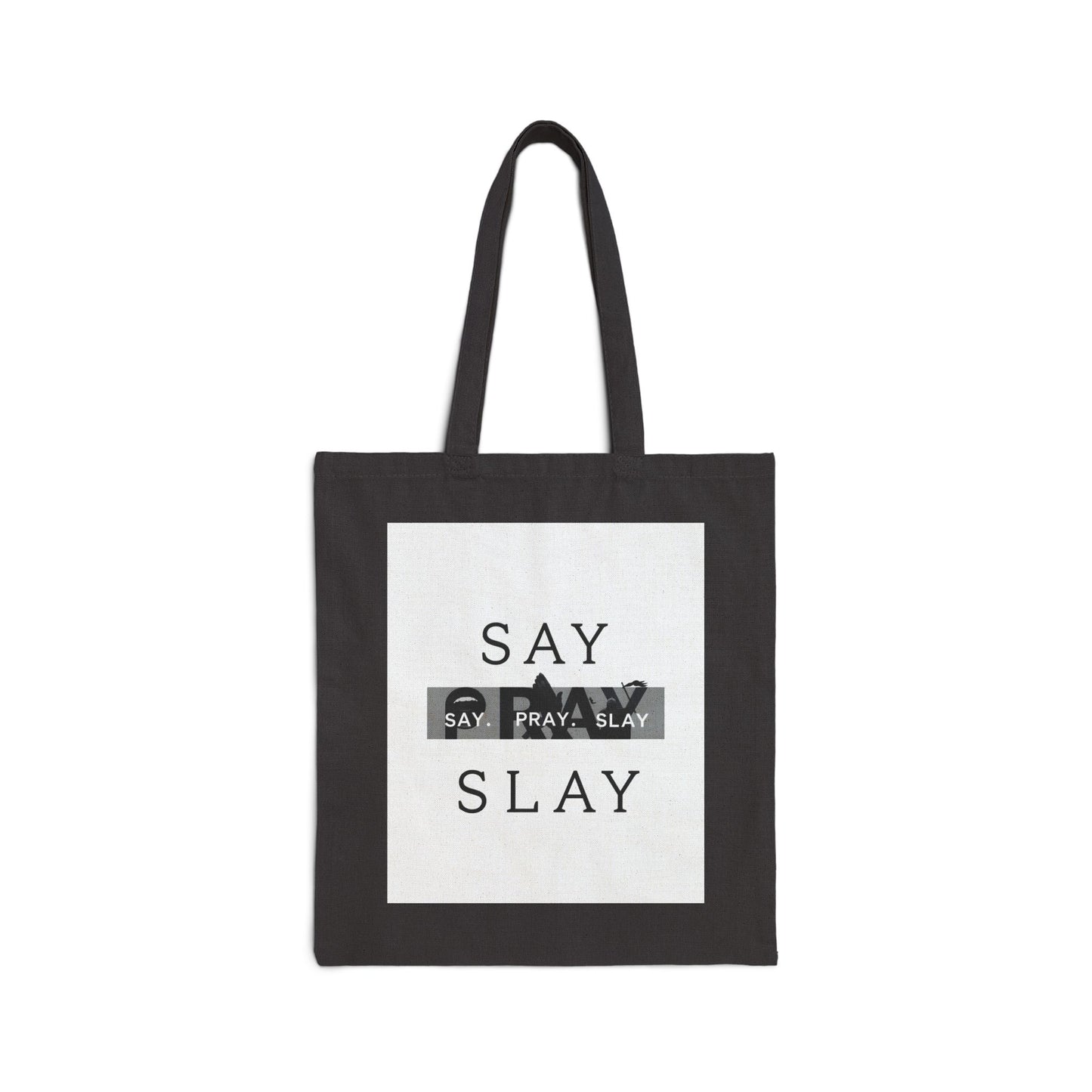 Cotton Canvas Tote Bag  "Say. Pray. Slay" Your Guide to Purpose and Power