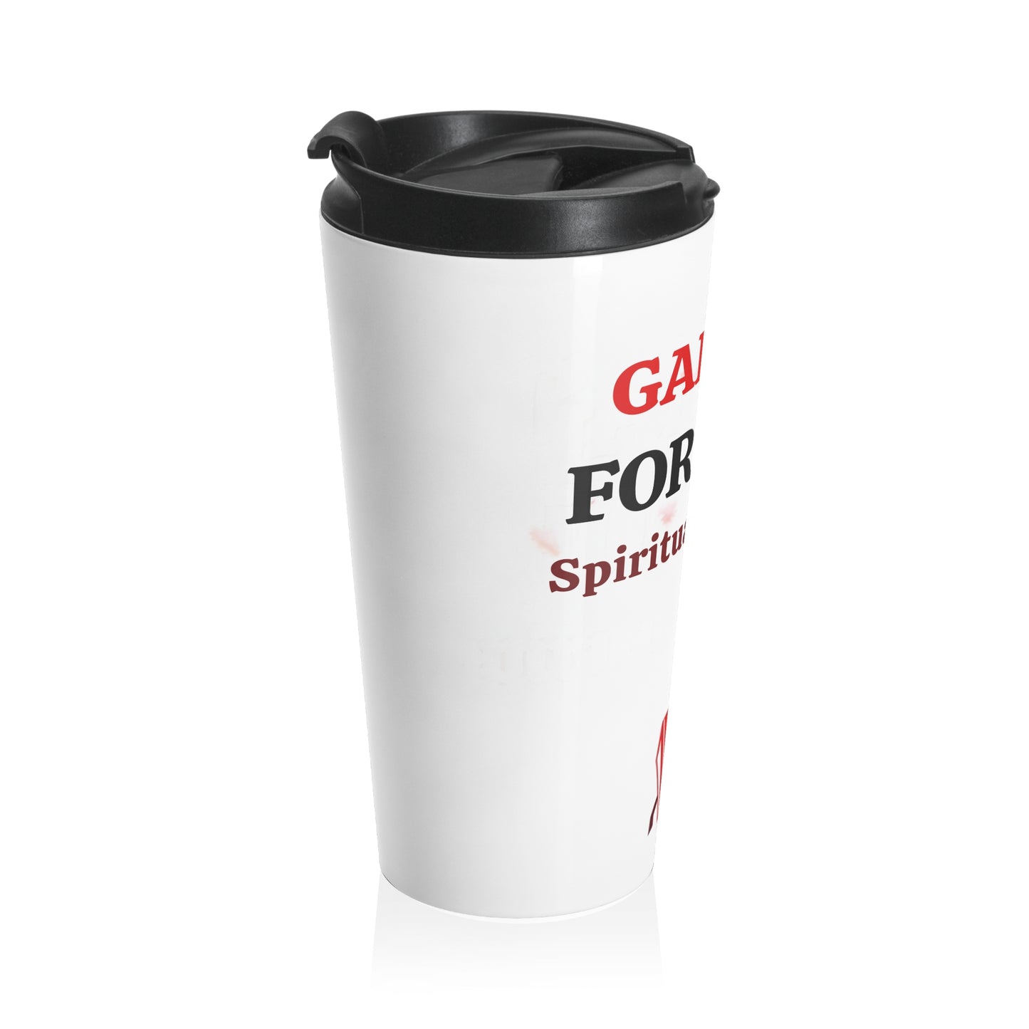 Stainless Steel Travel Mug " Gangsta For God (spiritual gangsta) "