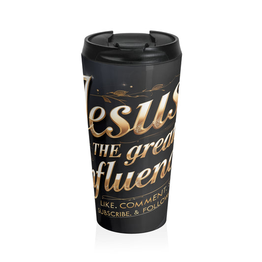 Stainless Steel Travel Mug "Jesus The Greatest Influencer"