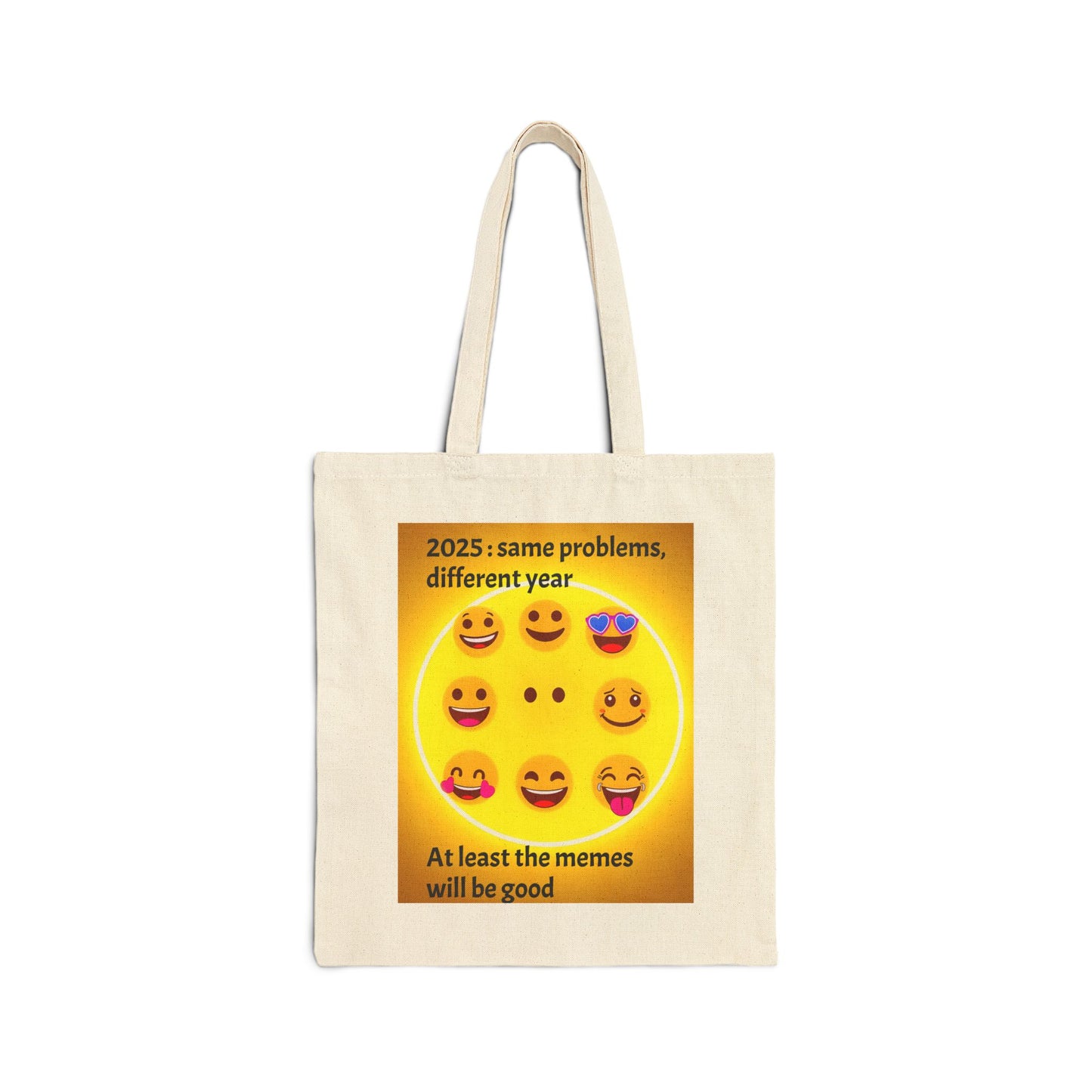 Cotton Canvas Tote Bag "2025: Same Problems, Different Year...At Least The Memes Will Be Good"