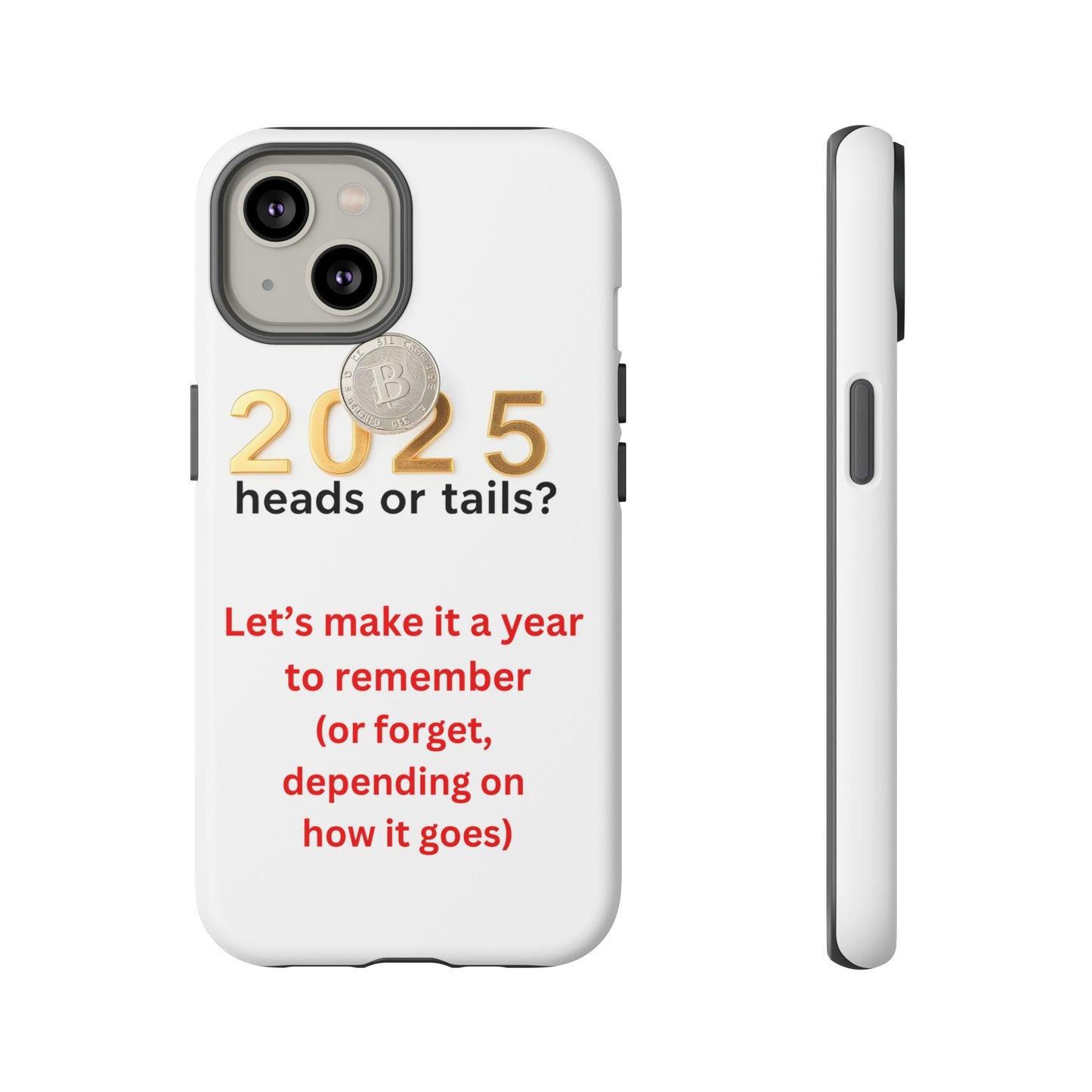 Tough Cases " 2025: Heads or Tails? Let's make it a year to remember (or forget, depending on how it goes)"