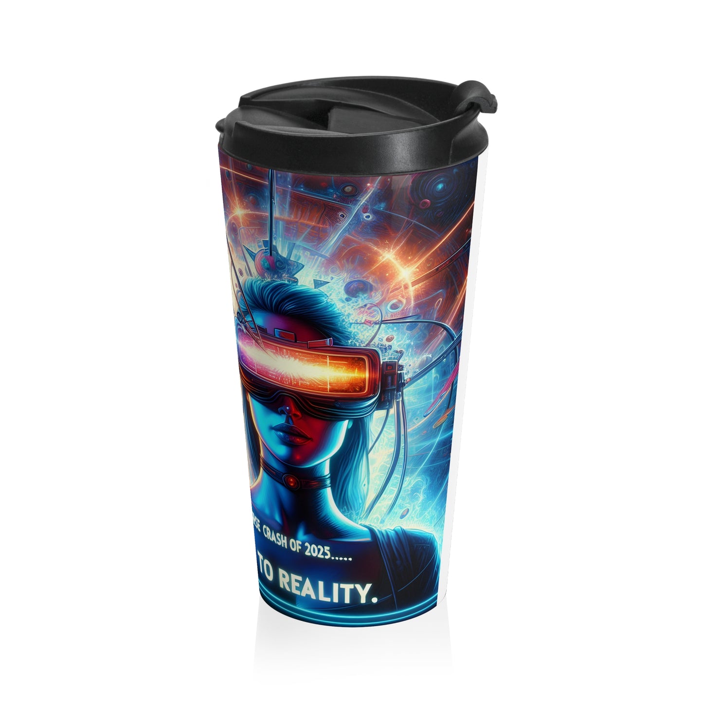 Stainless Steel Travel Mug " I Survived The Great Metaverse Crash of 1015, Now I'm Back to Reality"