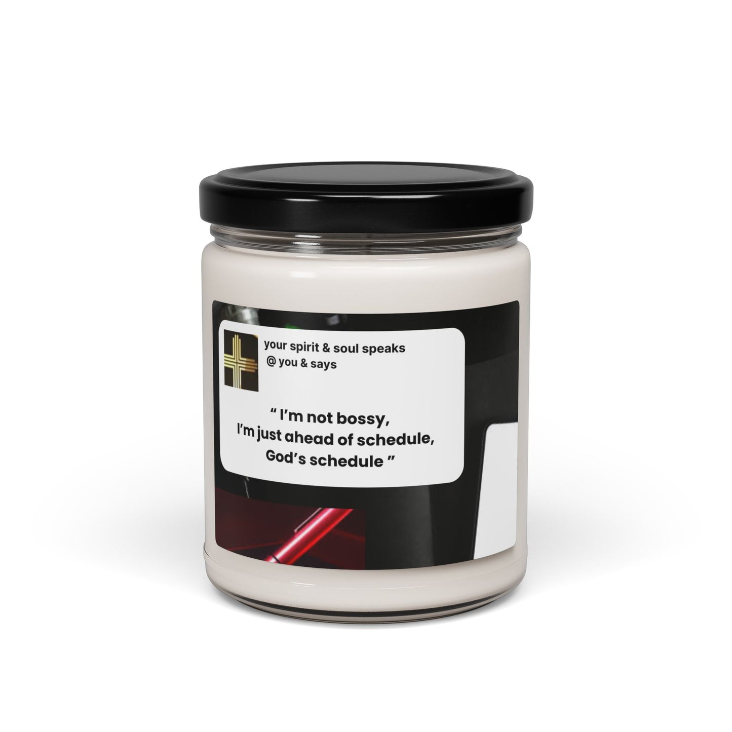 Soy Candle - "I'm not bossy, I'm just ahead of schedule, God's schedule"