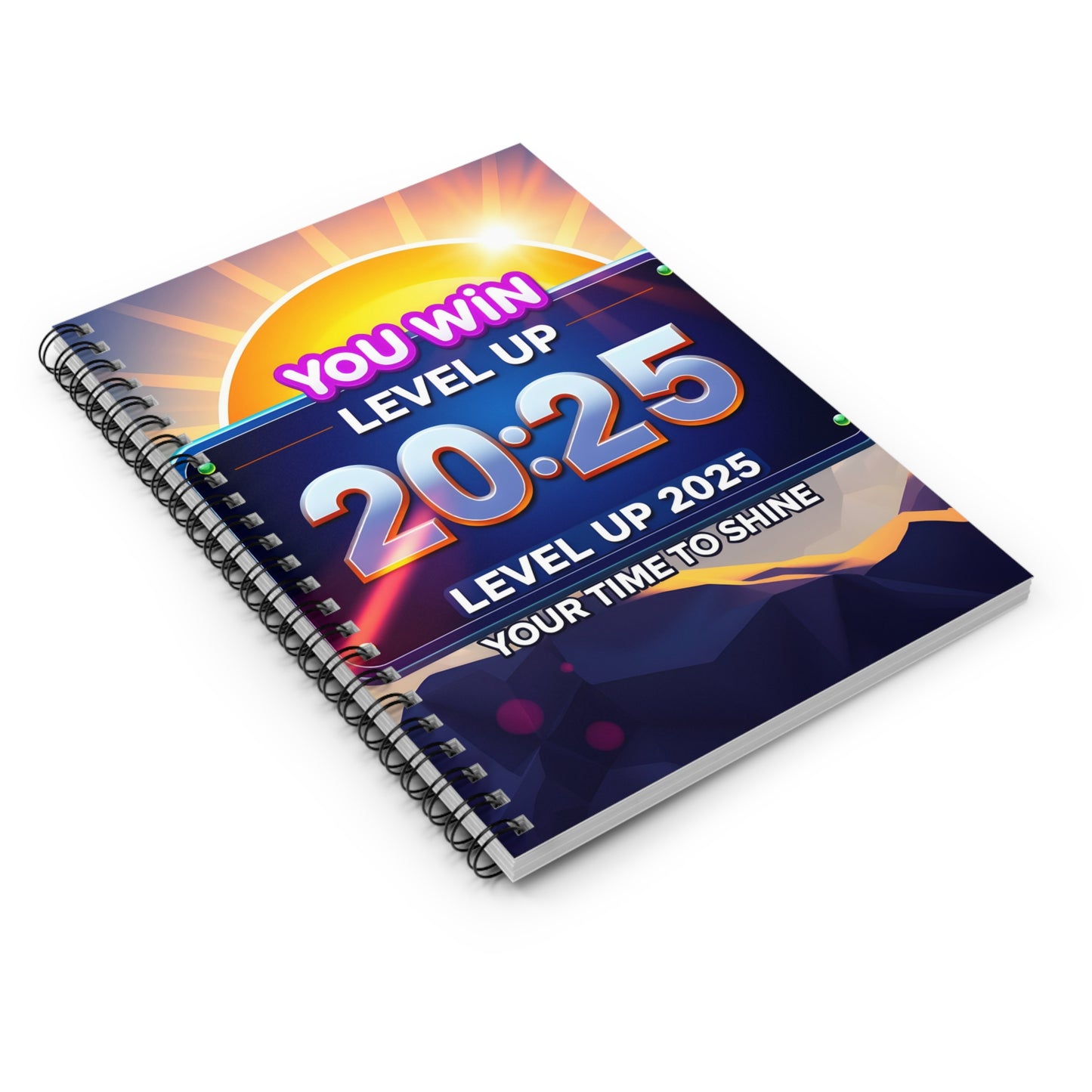 Spiral Notebook - Ruled Line " 2025: You Win...Level Up...Your Time To Shine"