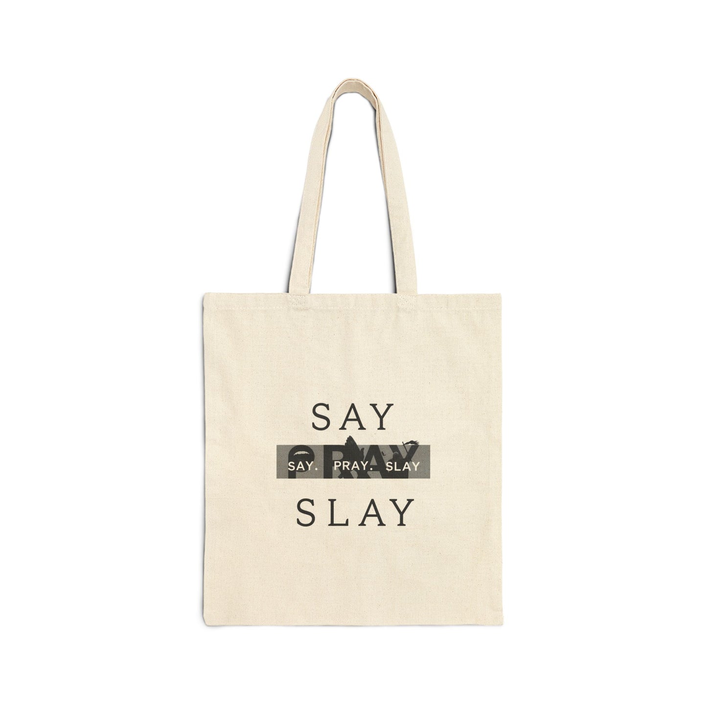 Cotton Canvas Tote Bag  "Say. Pray. Slay" Your Guide to Purpose and Power