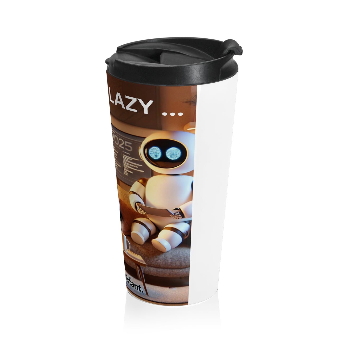 Stainless Steel Travel Mug "2025: I Am On Energy-Saving Mode (just ask my AI assistant)"