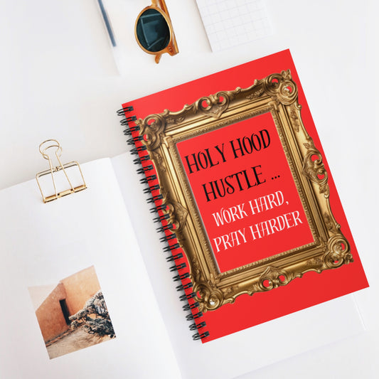 Spiral Notebook - Ruled Line " Holy Hood Hustle (work hard, pray harder)"