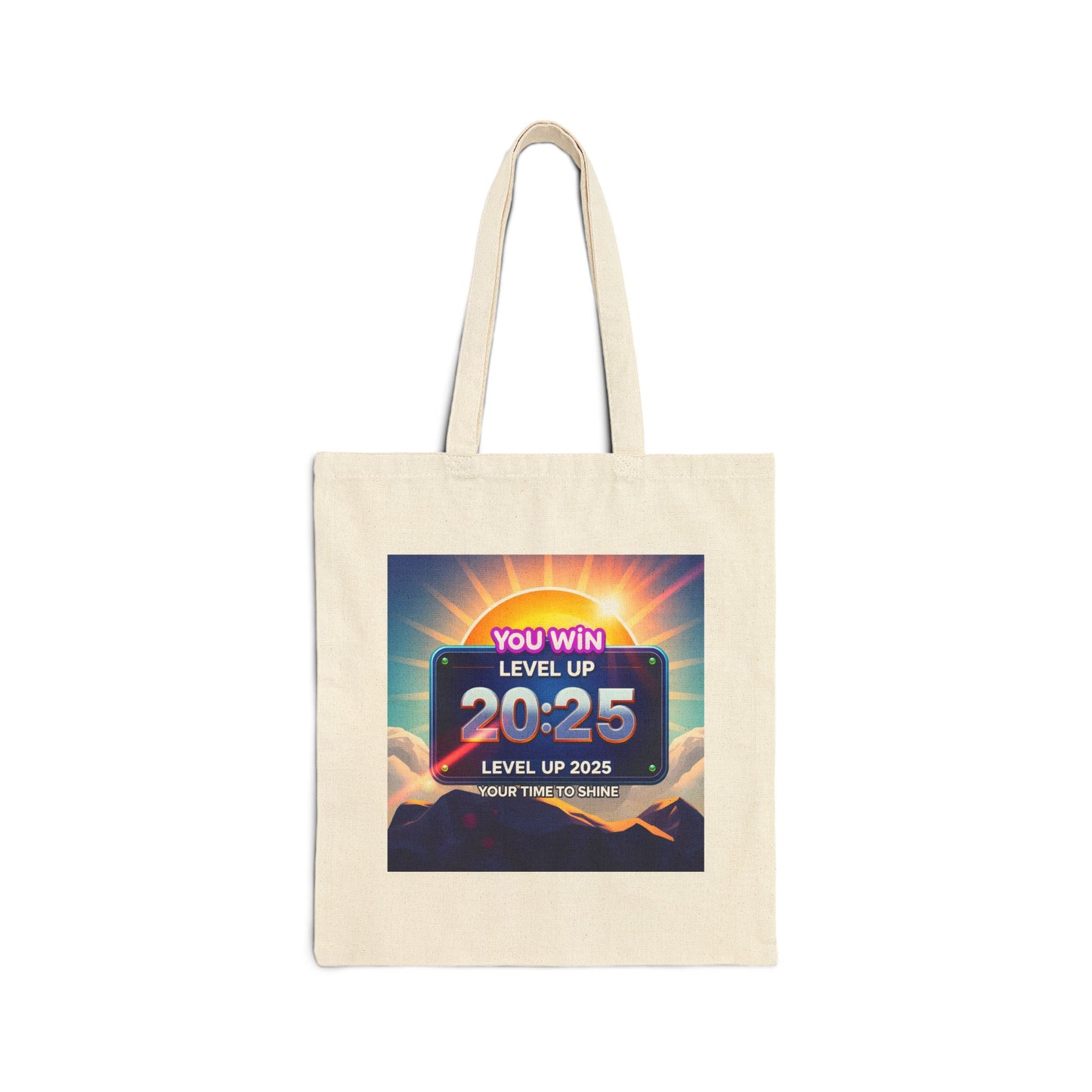 Cotton Canvas Tote Bag "2025: Level Up...You Win...Your Time To Shine"