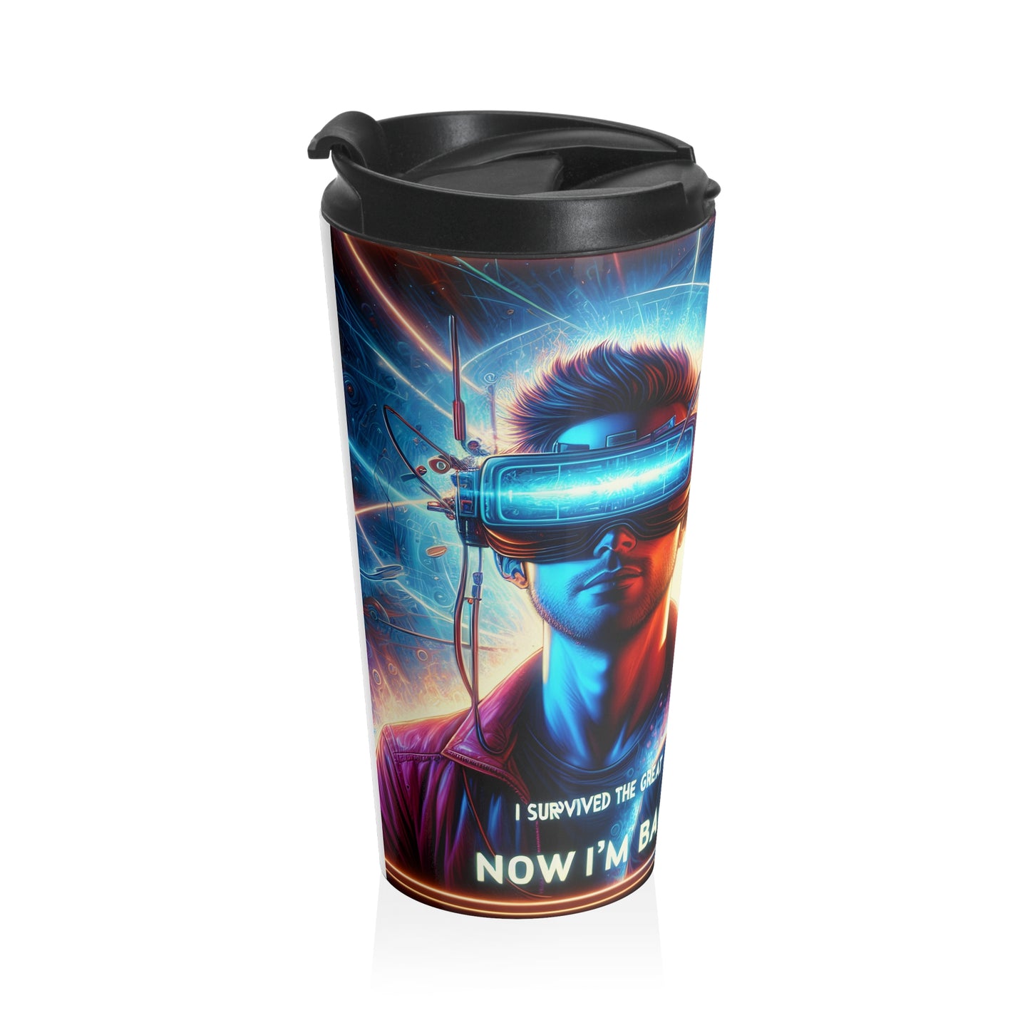 Stainless Steel Travel Mug " I Survived The Great Metaverse Crash of 1015, Now I'm Back to Reality"