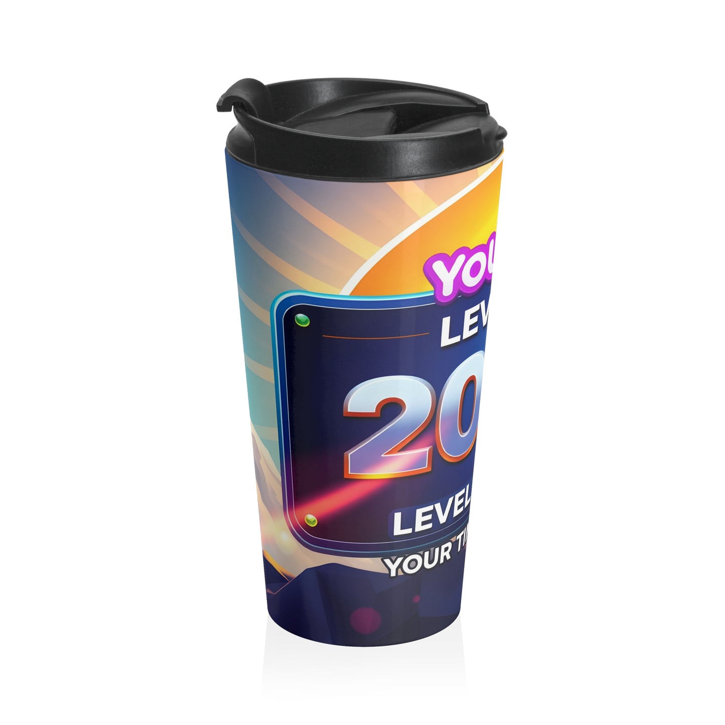 Stainless Steel Travel Mug " 2025: You Win...Level Up...Your Time To Shine "